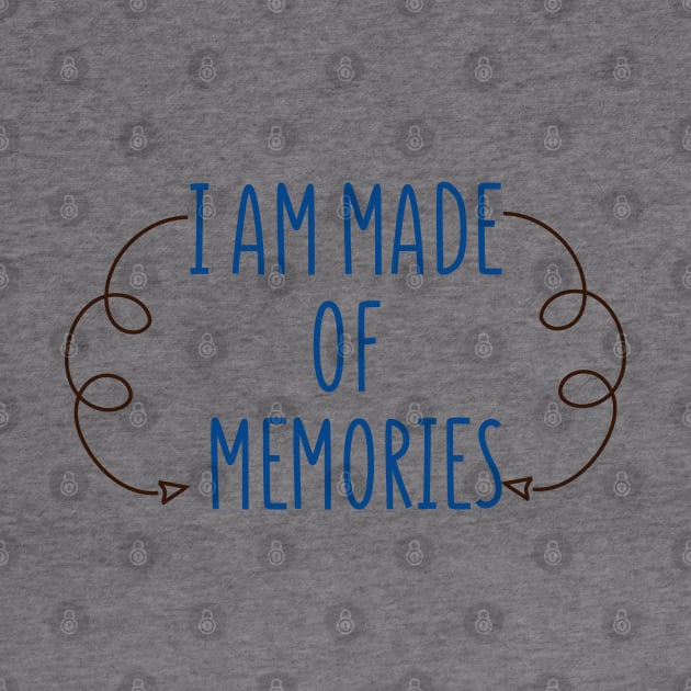 i am made of memories by behappystore